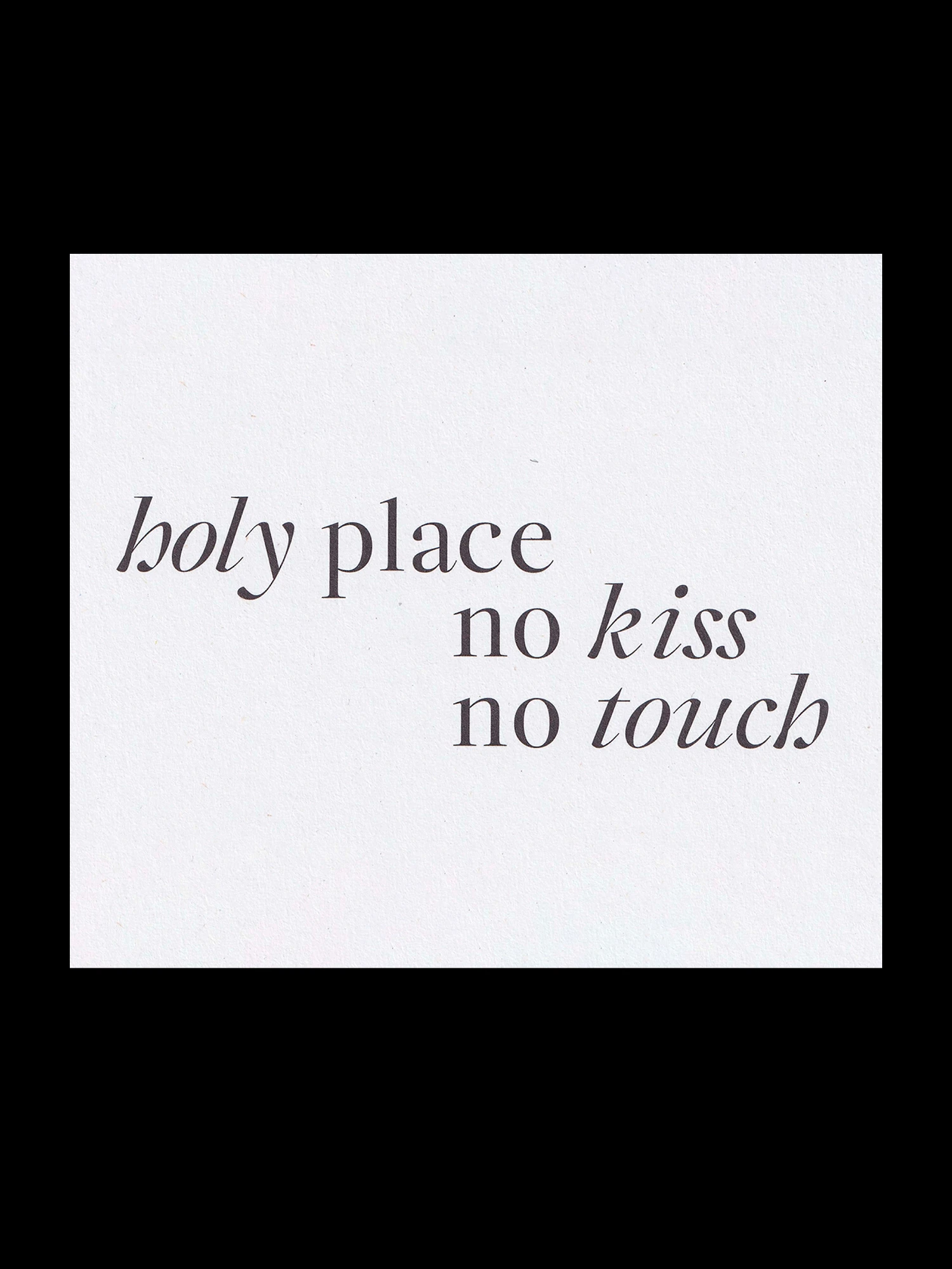 Holy place – no kiss, no touch poster with the logo in light serif type